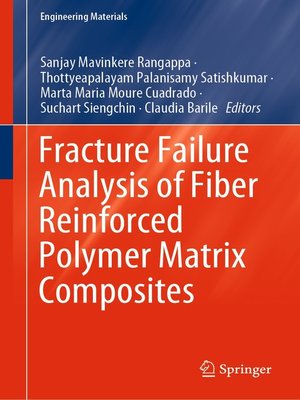 cover image of Fracture Failure Analysis of Fiber Reinforced Polymer Matrix Composites